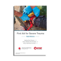 First Aid for Severe Trauma Ready Reference Guide